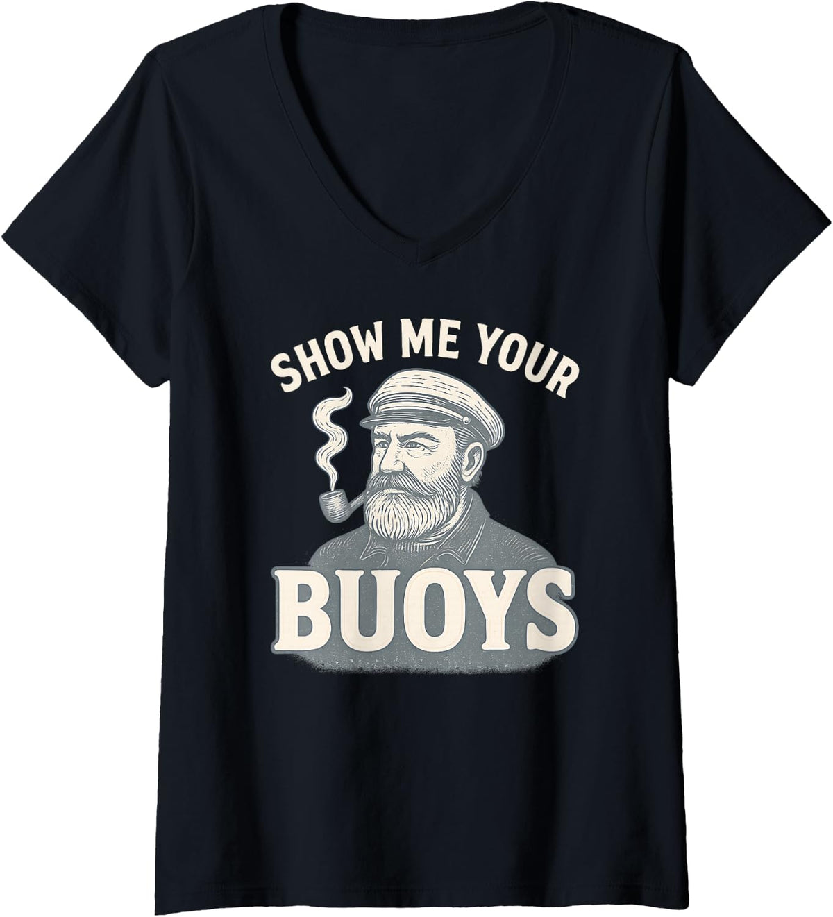 Womens Show Me Your Buoys Nautical Adult Humor Boat Party V Neck Apparel Trending US Everyday Wear