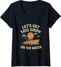 Womens Let u2019s Get This Show on the Water u2013 Boating Sailing Adventure V Neck Apparel Streetwear Style Gift Ready