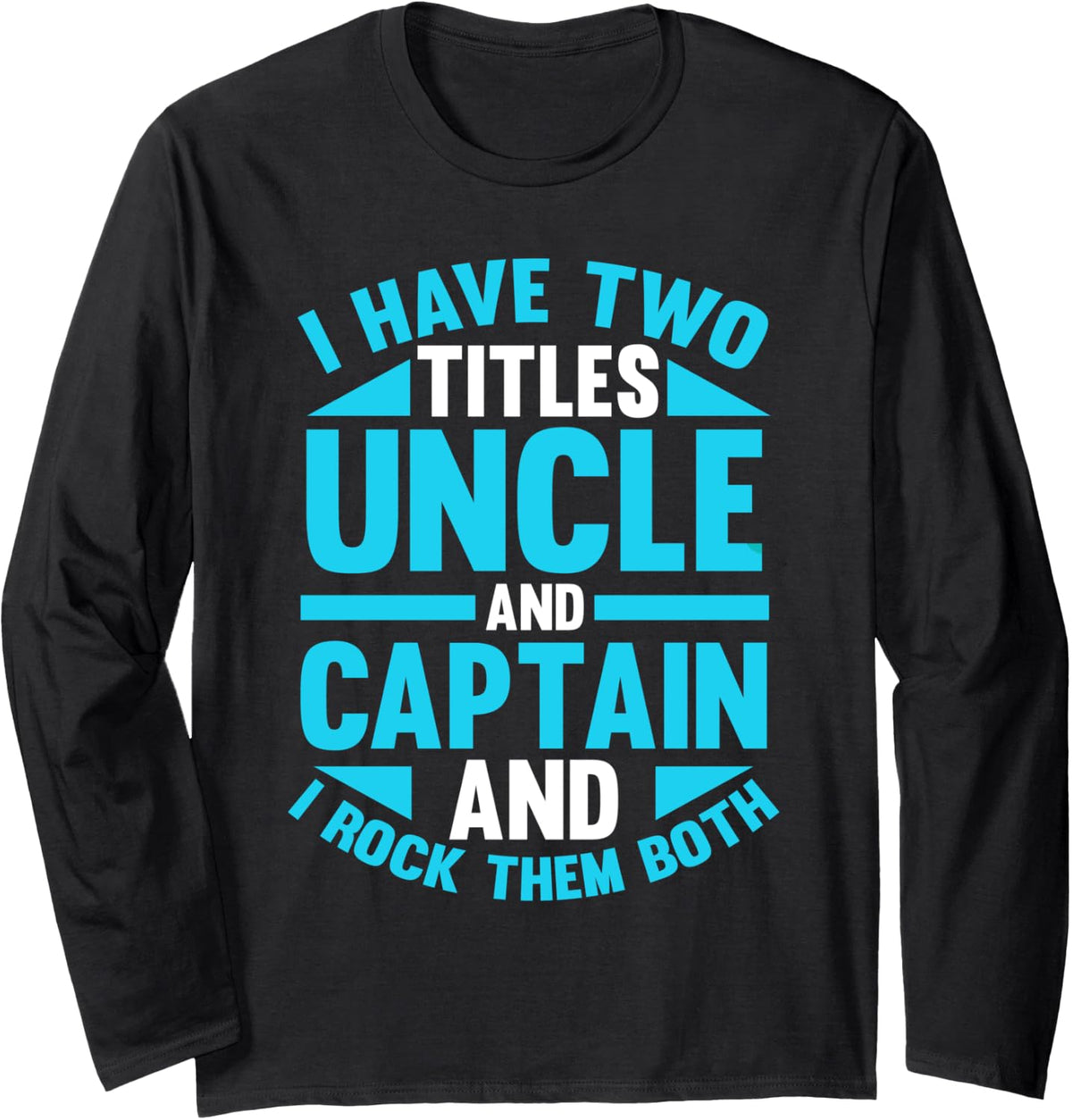 Fishing Boating Sailing Boat Uncle Captain Long Sleeve Long Sleeve T Shirt Premium Print US Top Pick
