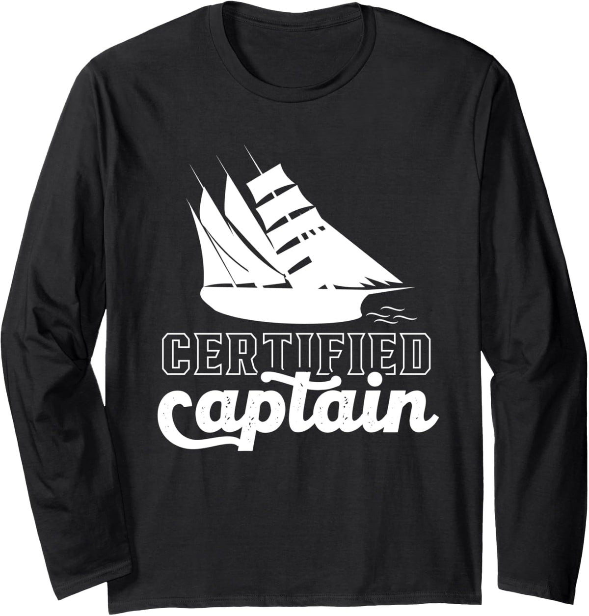 Certified Captain Sailboat Sail Sailing Sailor Long Sleeve Long Sleeve T Shirt Premium Print Hot Right Now
