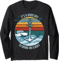 It s A Good Day To Drink On A Boat Funny Vacation Retro Long Sleeve Long Sleeve T Shirt Trending US Fan Favorite