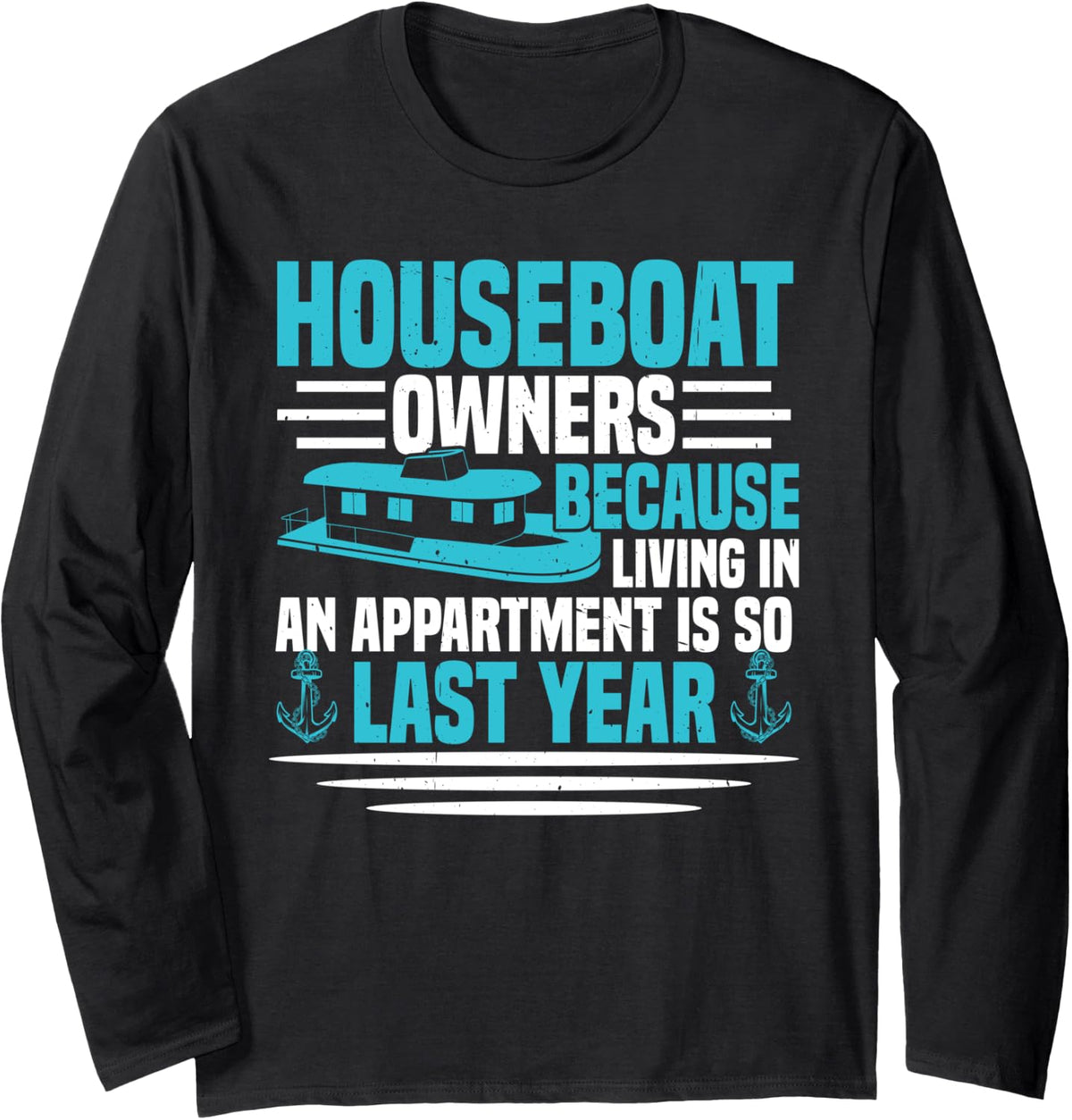 Houseboat Owner House Boat Lake Boating Long Sleeve Long Sleeve T Shirt Comfort Fit Gift Ready