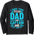 Captain Father Dad Ship Boating Boat Long Sleeve Long Sleeve T Shirt Viral TikTok Find Everyday Wear