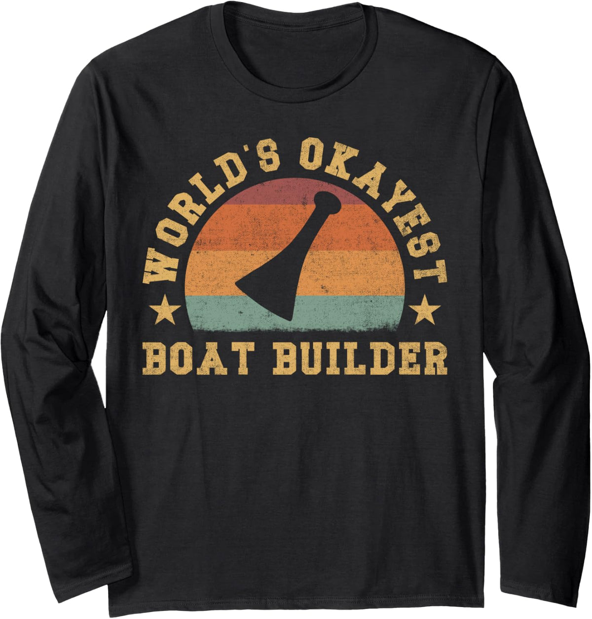 Retro Craftsmen World s Okayest Boat Builder Long Sleeve Long Sleeve T Shirt Trending US Hot Right Now