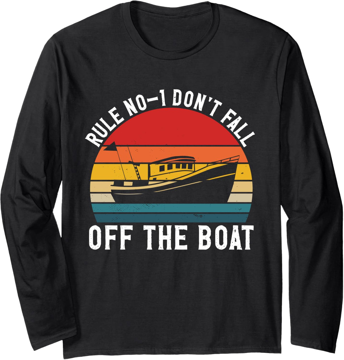 Don t Fall Off The Boat Funny Boat Cruise Ship Vacation Long Sleeve Long Sleeve T Shirt High Search Demand Gift Ready