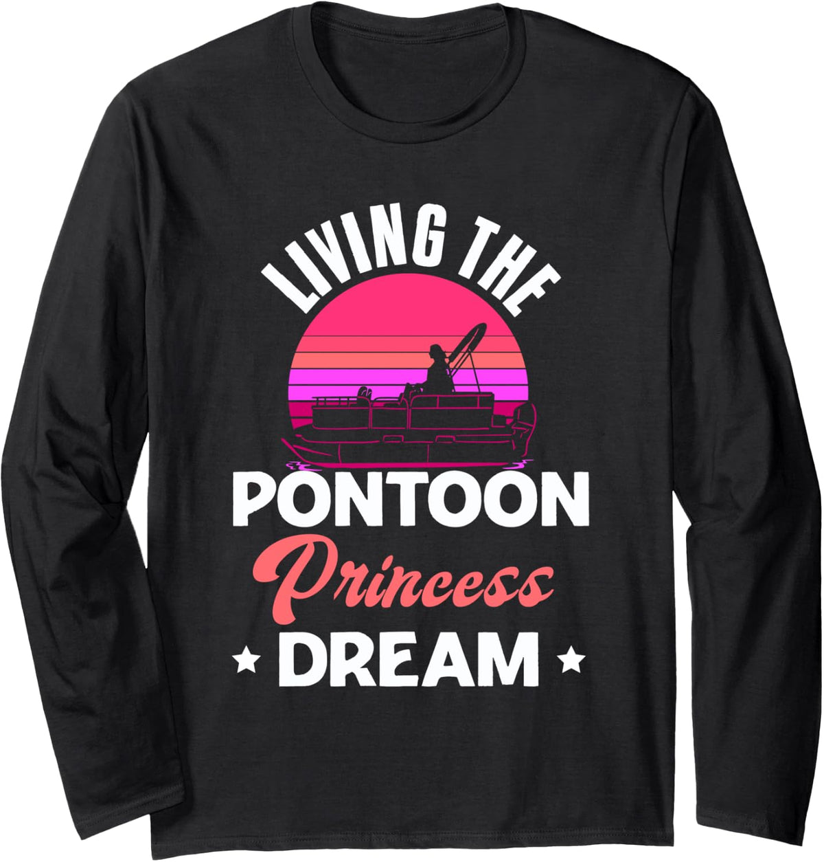 Funny Pontoon Princess Pontooning Boat Captain Lake Boating Long Sleeve Long Sleeve T Shirt Viral TikTok Find Gift Ready