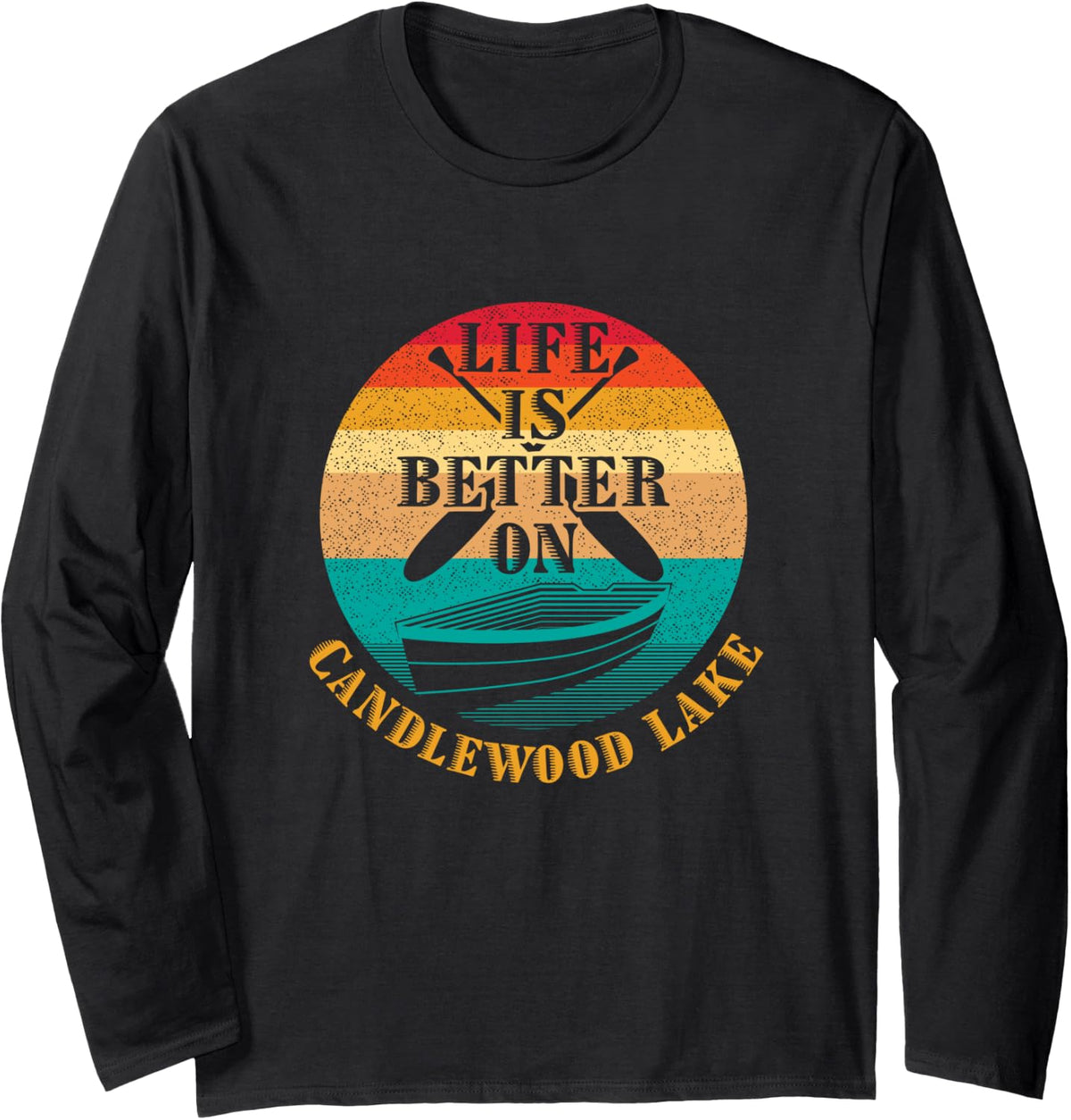Life Is Better on Candlewood Lake Funny Boating Humor Boat Long Sleeve Long Sleeve T Shirt High Search Demand Fan Favori