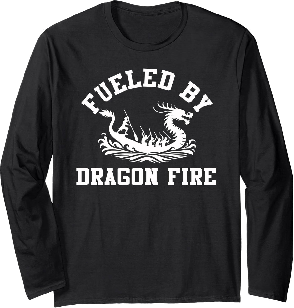 Fueled By Dragon Fire Men Women Funny Dragonboat Paddle Team Long Sleeve Long Sleeve T Shirt Streetwear Style US Top Pic