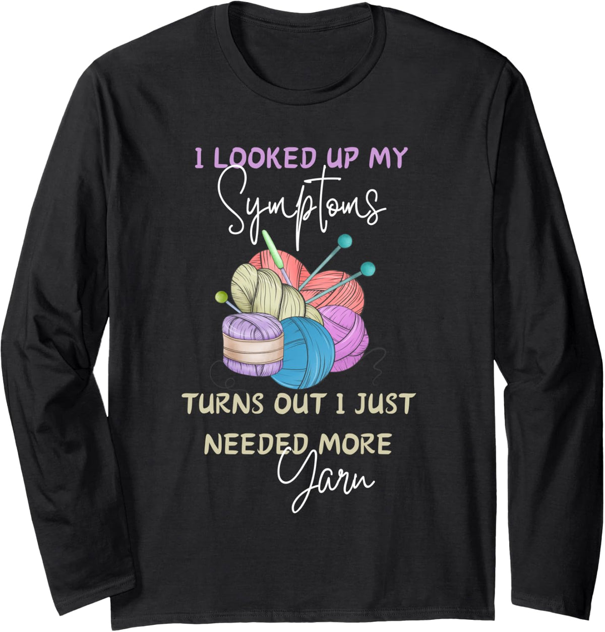 Funny Knitting Tee Yarn Lover Cute Crafty Knitter Long Sleeve T-Shirt | Viral US Pick | Perfect for Crafters