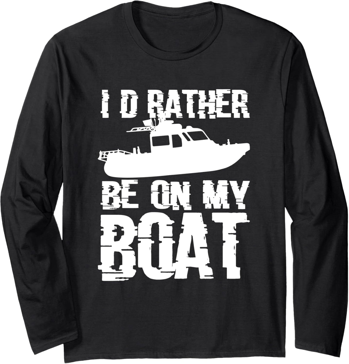 I d Rather Be On My Boat Long Sleeve Long Sleeve T Shirt Trending US Gift Ready