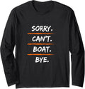 Sorry Can t Boat Bye Funny Excuse Saying Hobby Long Sleeve Long Sleeve T Shirt Premium Print Gift Ready