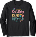 Funny Knitting Is My Therapy Yarn Lover Gift Long Sleeve Yarn Supply | Viral US Pick | Best Seller Choice