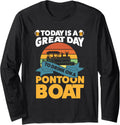 today is a great day to drink on a pontoon boat boat Long Sleeve Long Sleeve T Shirt Premium Print Gift Ready