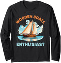 Wooden Sailboats Enthusiast Sailing Wooden Boat Long Sleeve Long Sleeve T Shirt Trending US Hot Right Now