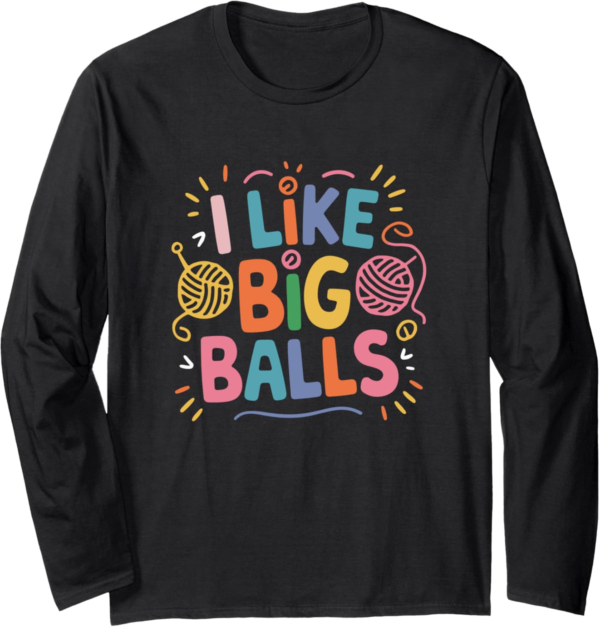 Knitting Crochet Meme Quote for Yarn Lovers Long Sleeve Yarn Supply | Viral US Pick | Best Seller Choice