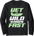 Wet Wild and Fast Boat Long Sleeve Long Sleeve T Shirt Viral TikTok Find Hot Right Now