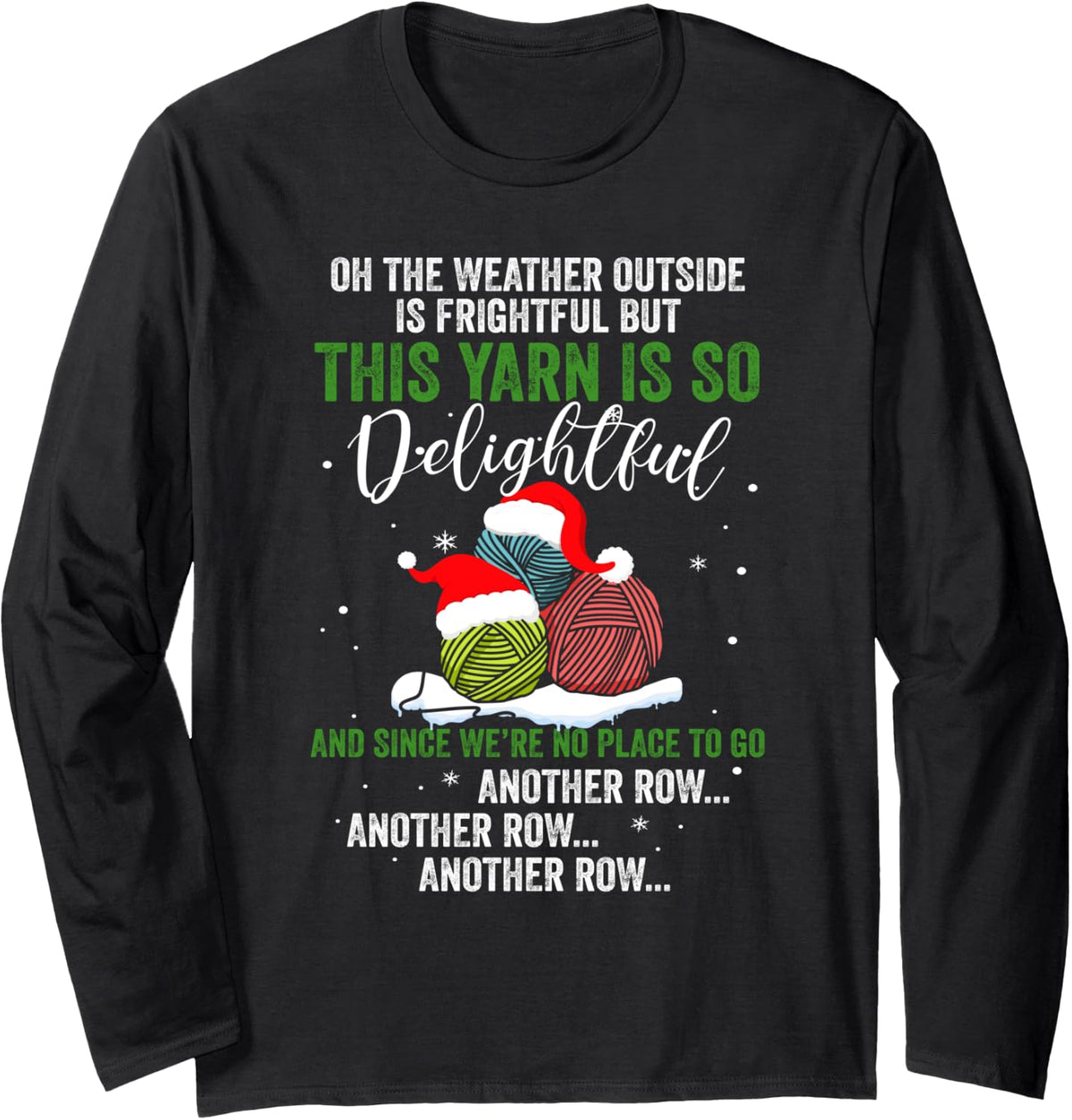 On The Weather Outside Is Frightful Yarn Lover Long Sleeve Yarn Supply | Top Rated | Customer Favorite