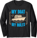 My Boat My Rules Boating Enthusiast Long Sleeve Long Sleeve T Shirt High Search Demand Gift Ready