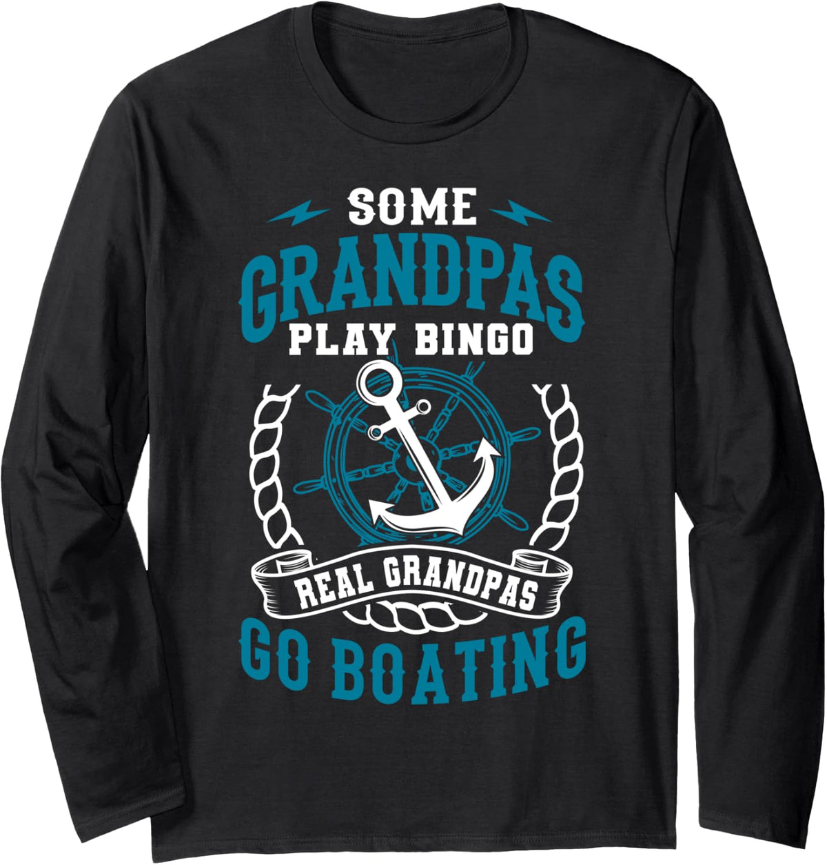 Some Grandpas Play Bingo Real Grandpas Go Boating Skipper Long Sleeve Long Sleeve T Shirt Streetwear Style Gift Ready
