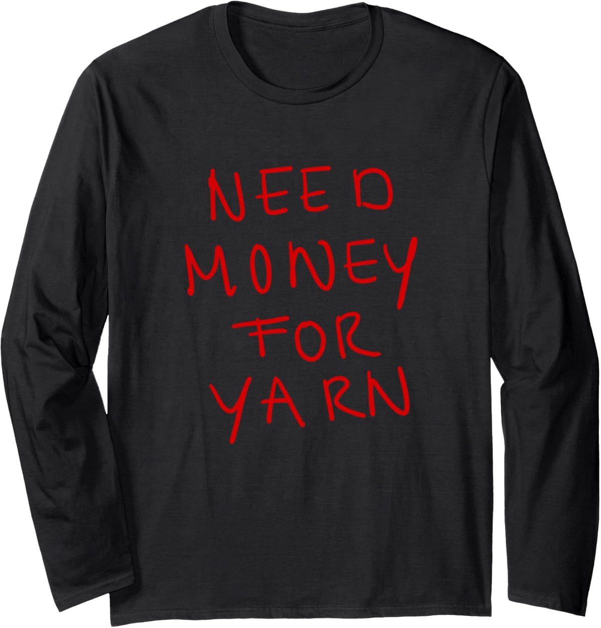 Need Money for Yarn Funny Knitting, For Yarn Lovers Hobby Long Sleeve Yarn Supply | Viral US Pick | Best Seller Choice