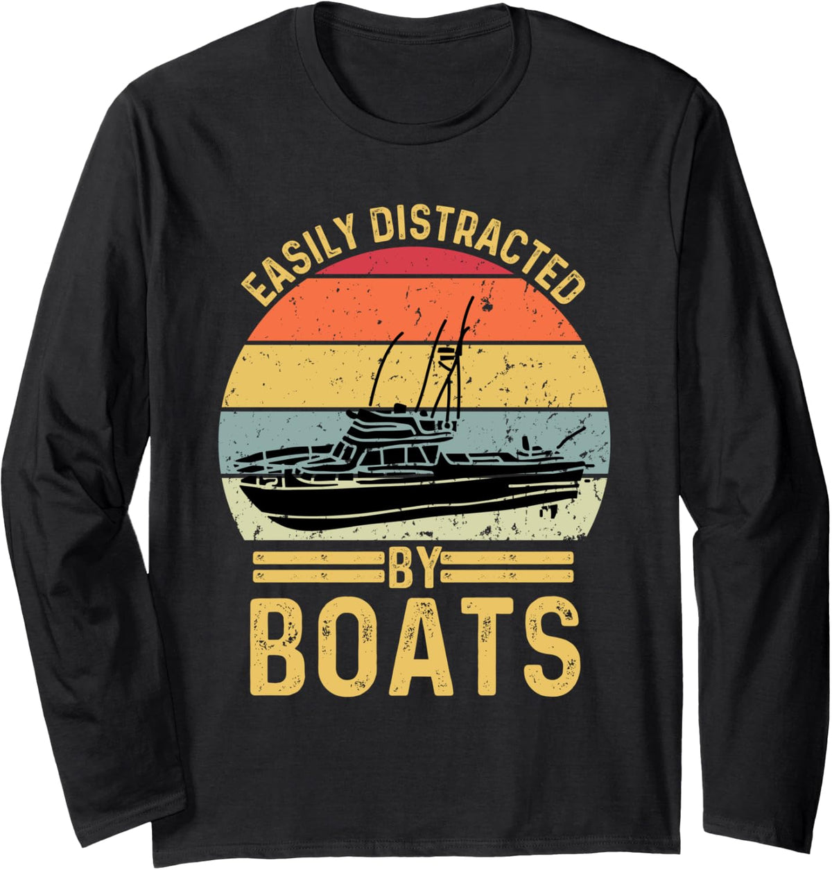 Easily Distracted By Boats Funny Boat Lover Long Sleeve Long Sleeve T Shirt Premium Print Everyday Wear