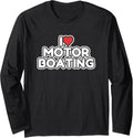 I Love Motor Boating Long Sleeve Long Sleeve T Shirt Trending US Gift Ready