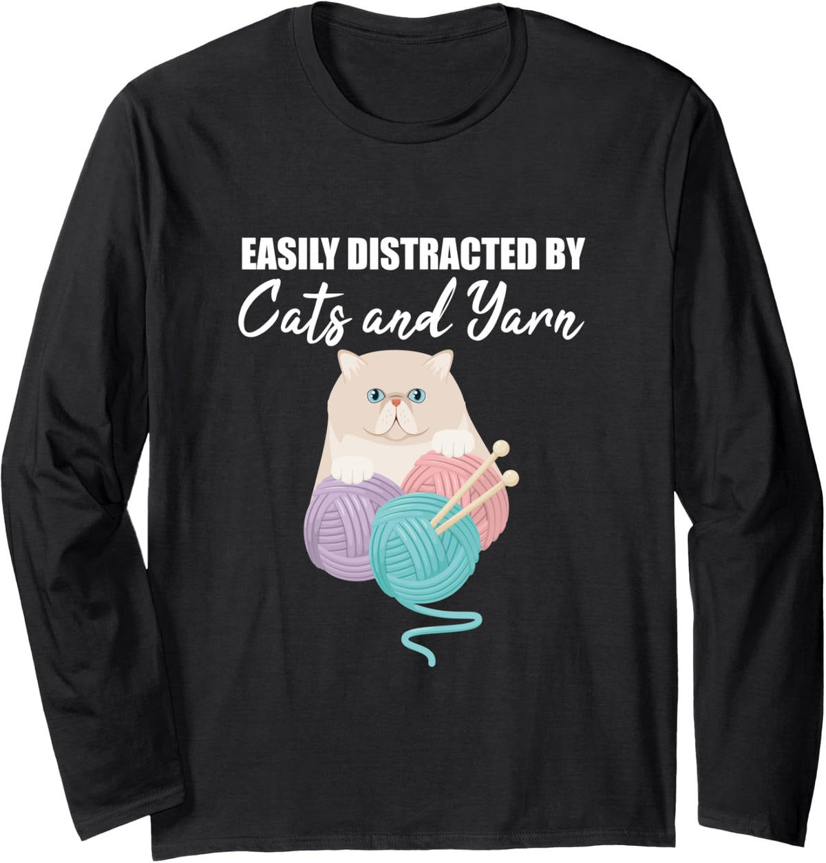 Cat Lover Crocheting Easily Distracted By Cats And Yarn Long Sleeve Yarn Supply | Viral US Pick | Customer Favorite