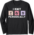 Funny Scientist Knitting I Knit Yarn Periodically Crochet Long Sleeve Yarn Supply | Viral US Pick | High CTR Title