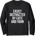 Easily Distracted By Cats and Yarn Cat Mom Long Sleeve Yarn Supply | High Search Volume | Best Seller Choice