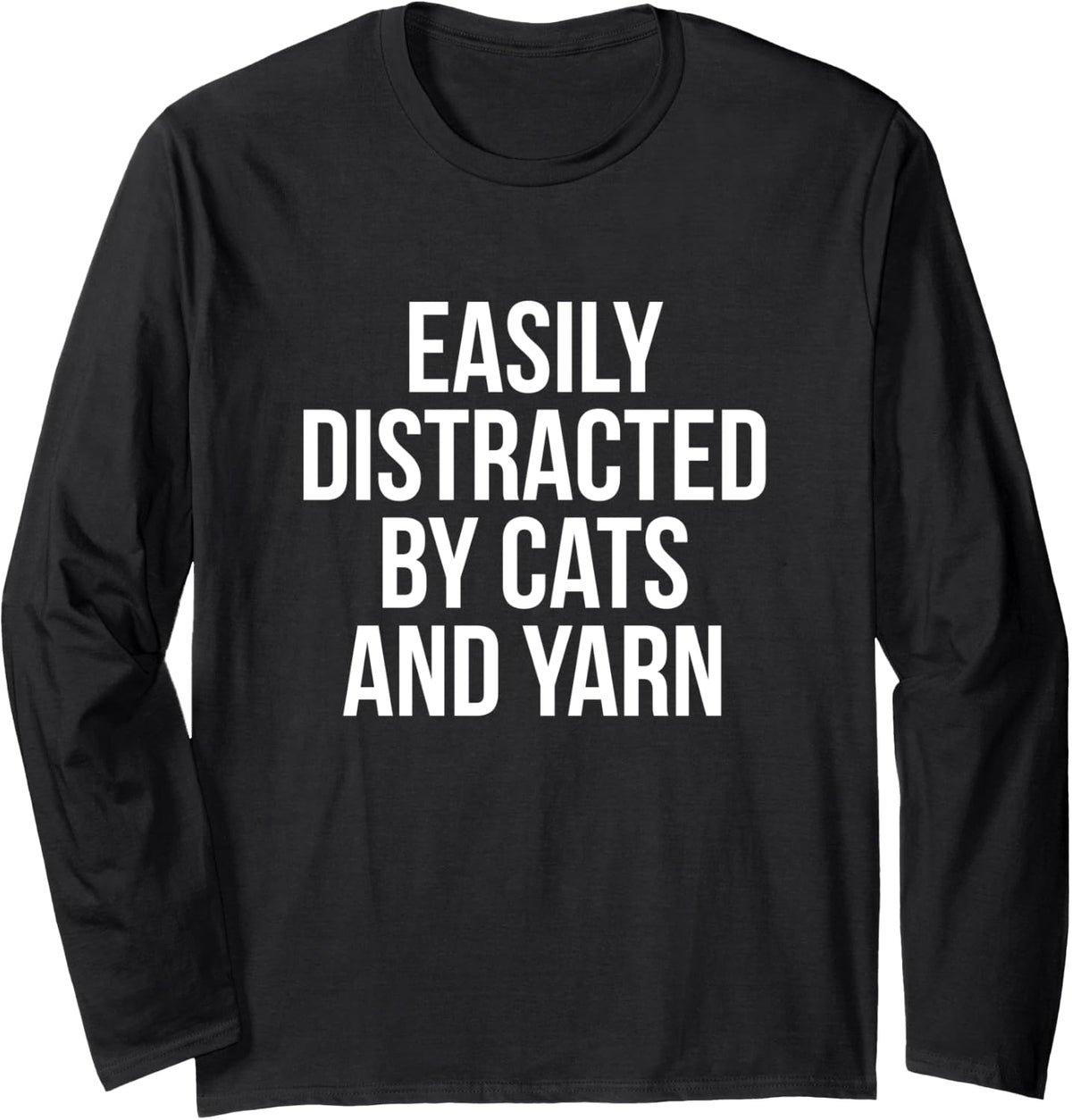 Easily Distracted By Cats and Yarn Cat Mom Long Sleeve Yarn Supply | High Search Volume | Best Seller Choice