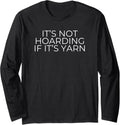 Knitting Crochet Sarcastic Yarn Long Sleeve Yarn Supply | Trending 2025 | Customer Favorite