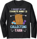 My Favorite Hobby Is Collecting Yarn Crocheting Knitting Long Sleeve Yarn Supply | Top Rated | Perfect for Crafters