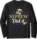 My Nephew Did It Proud Class Senior Graduate Graduation Long Sleeve Apparel | US Viral Style