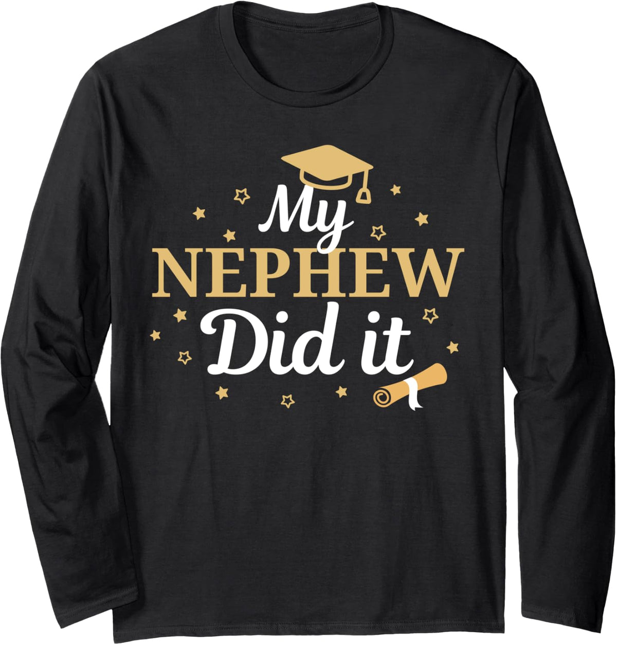 My Nephew Did It Proud Class Senior Graduate Graduation Long Sleeve Apparel | US Viral Style
