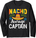 Boating Nacho average Captain Long Sleeve Long Sleeve T Shirt Comfort Fit Best Seller Look