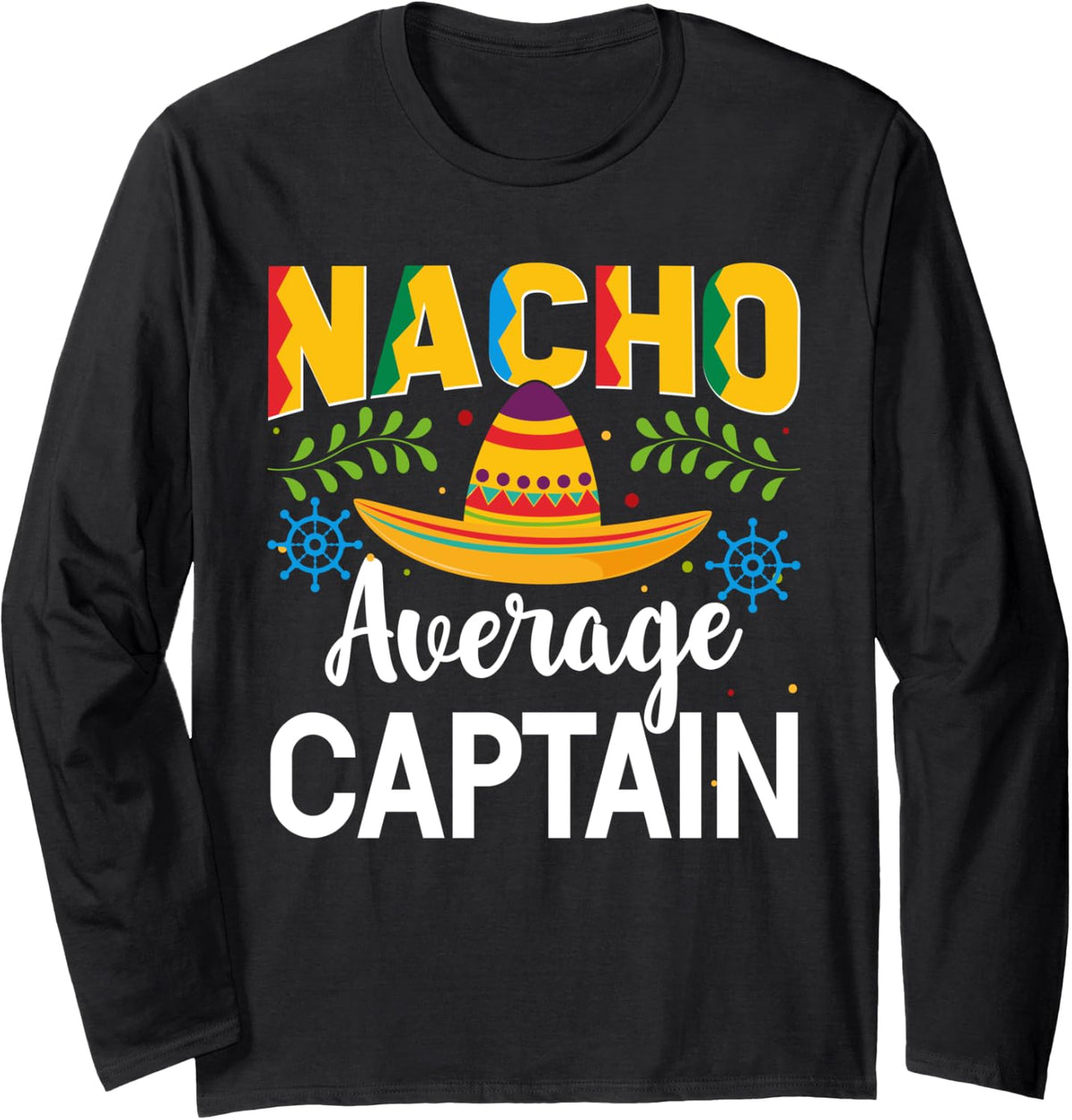 Boating Nacho average Captain Long Sleeve Long Sleeve T Shirt Comfort Fit Best Seller Look
