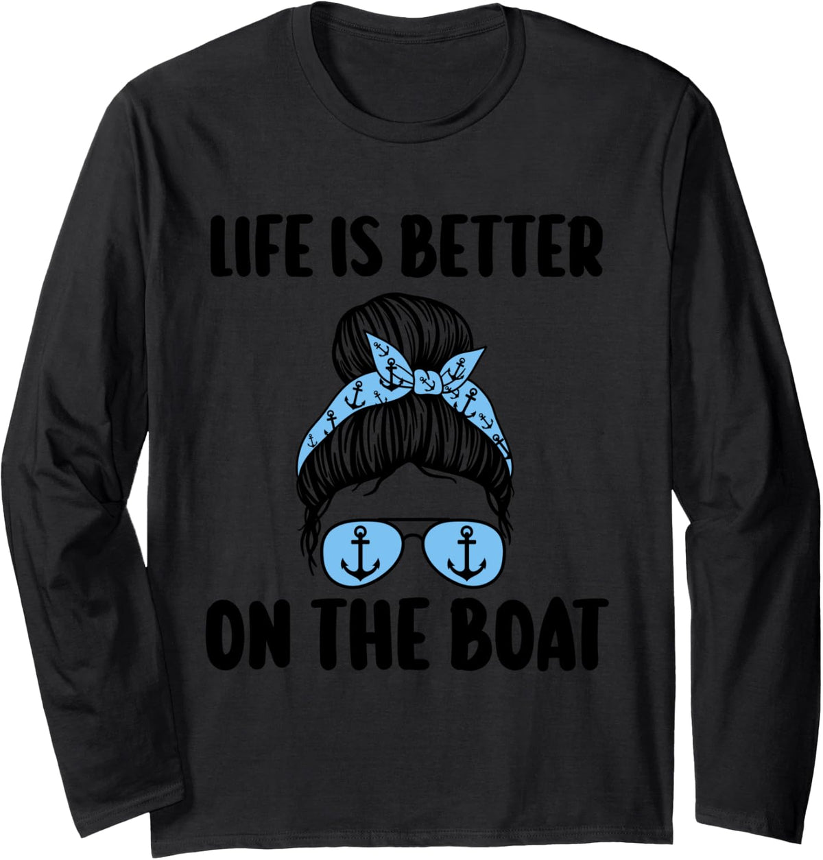 life is better on the boat captain Long Sleeve Long Sleeve T Shirt Streetwear Style US Top Pick