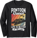 Pontoon Queen LIFE IS BETTER AT THE Lake Pontoon Boat Lover Long Sleeve Long Sleeve T Shirt Premium Print Gift Ready