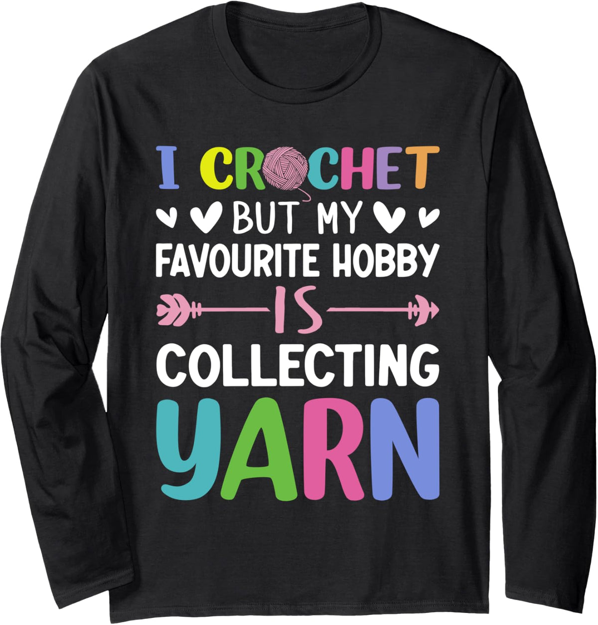 Crocheting Knitting Yarn Lover Crochet Hobby Collecting Yarn Long Sleeve Yarn Supply | Top Rated | High CTR Title