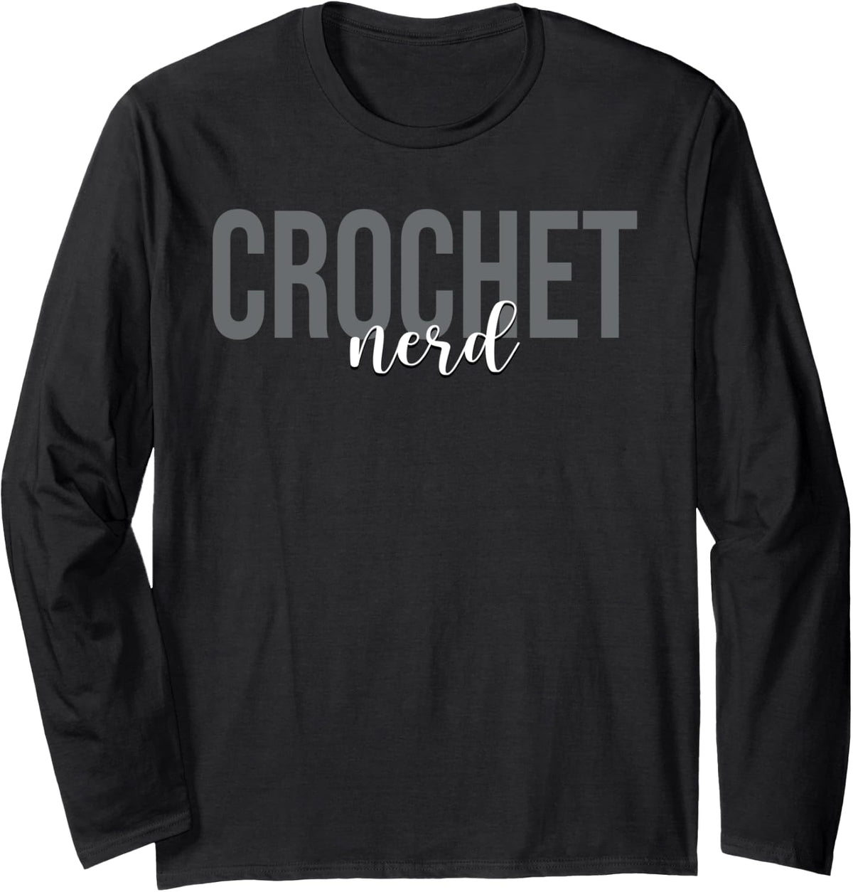 Crochet Nerd Crocheting Knitting Yarn Lover Long Sleeve Yarn Supply | High Search Volume | Customer Favorite