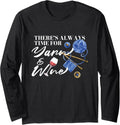 There's Always Time For Yarn And Wine Crocheting Knitting Long Sleeve Yarn Supply | Viral US Pick | Best Seller Choice