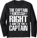 The Captain Is Always Right and I m The Captain Boating Gift Long Sleeve Long Sleeve T Shirt Streetwear Style Gift Ready