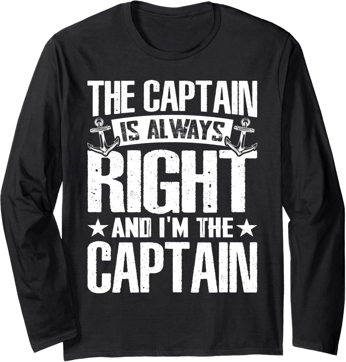 The Captain Is Always Right and I m The Captain Boating Gift Long Sleeve Long Sleeve T Shirt Streetwear Style Gift Ready