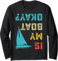 Is My Boat Okay Long Sleeve Long Sleeve T Shirt Trending US Everyday Wear