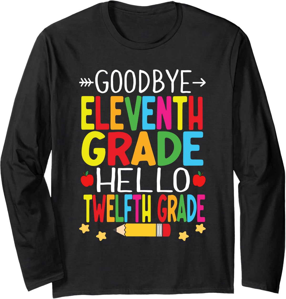 Goodbye Eleventh Grade Hello Twelfth Grade Graduation 2024 Long Sleeve Apparel | Aesthetic Streetwear