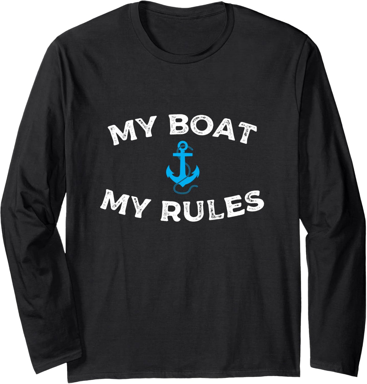 My Boat My Rules Funny Boat Pontoon Sailor Anchor Humor Long Sleeve Long Sleeve T Shirt Premium Print Fan Favorite