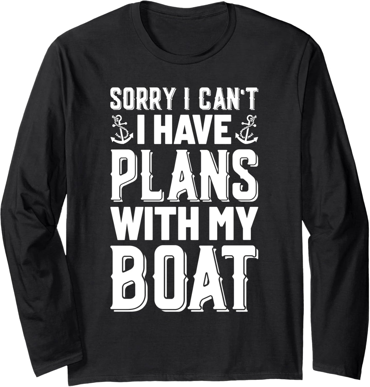 Sorry I can t I have plans with my boat Boating funny Long Sleeve Long Sleeve T Shirt Premium Print US Top Pick