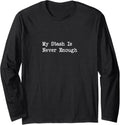 My Stash Is Never Enough Knitting Yarn Hoarder Humor Long Sleeve Yarn Supply | Top Rated | Customer Favorite