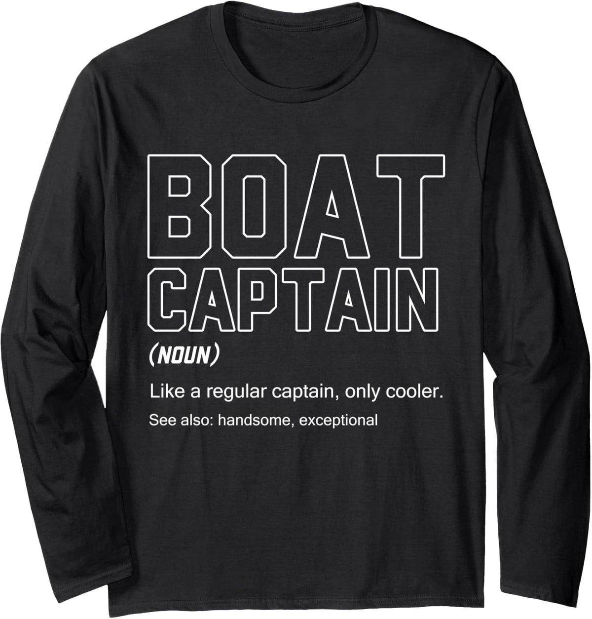 Boat Captain Definition Funny Boat Outdoors Lake Boating Long Sleeve Long Sleeve T Shirt High Search Demand US Top Pick