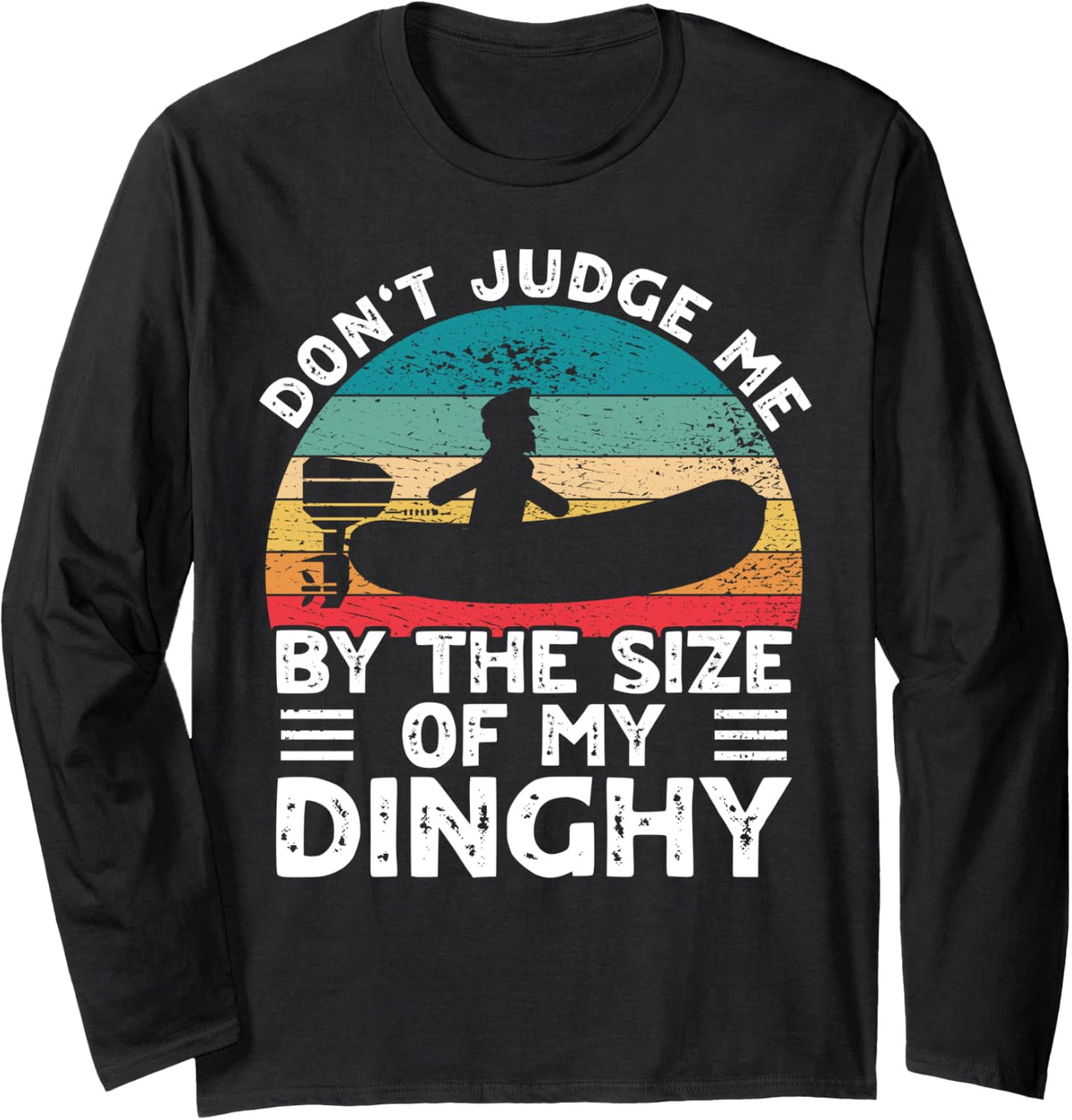 Funny Boating Size of My Dinghy Boat Captain Boaters Men Long Sleeve Long Sleeve T Shirt Viral TikTok Find Gift Ready